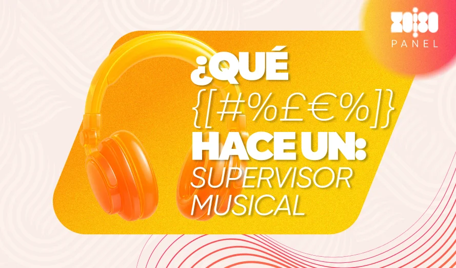 ¿Que {[#%£€%]} hace un Supervisor Musical?